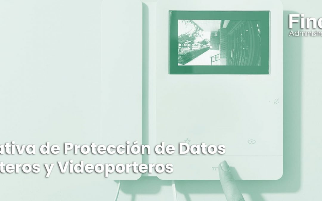 Normativa de Protección de Datos en Porteros y Videoporteros